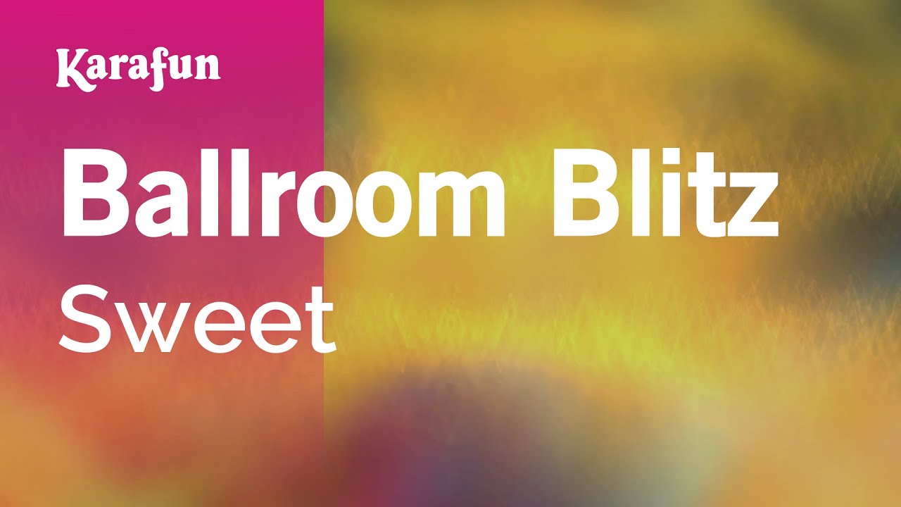 Ballroom Blitz - Sweet (band) | Karaoke Version | KaraFun