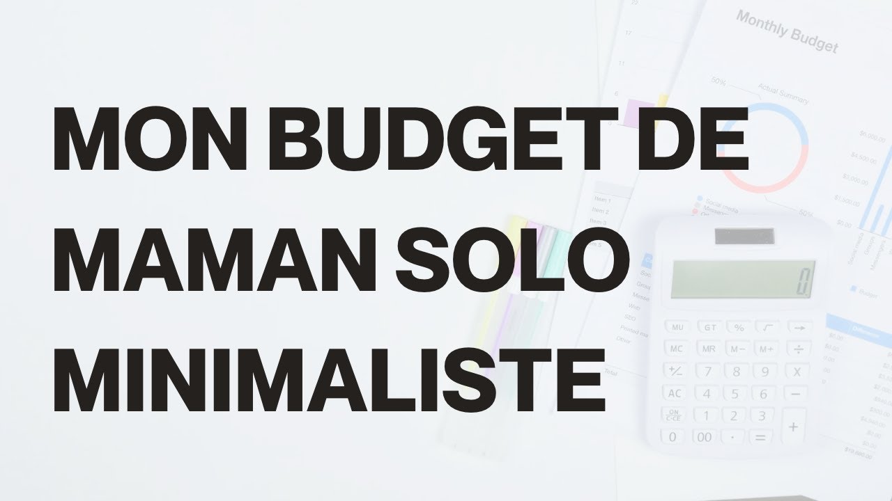 Mon budget mensuel de maman solo - Minimalisme financier