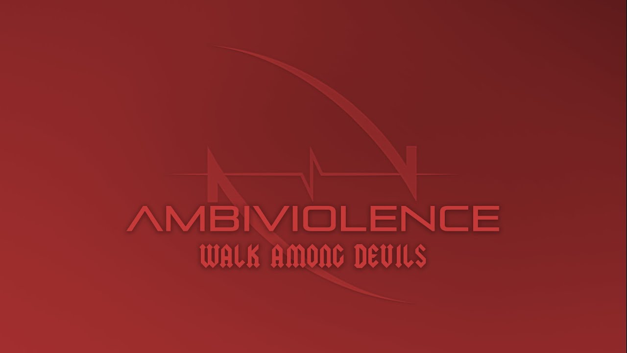 AmbiViolence &ndash; Walk Among Devils