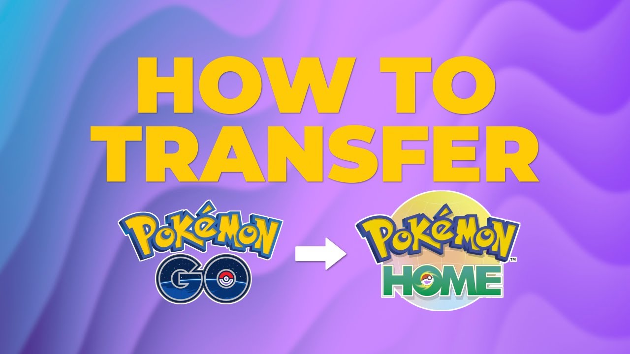 How to Transfer Pok&eacute;mon from Pok&eacute;mon GO to Pok&eacute;mon HOME (2025 Guide)