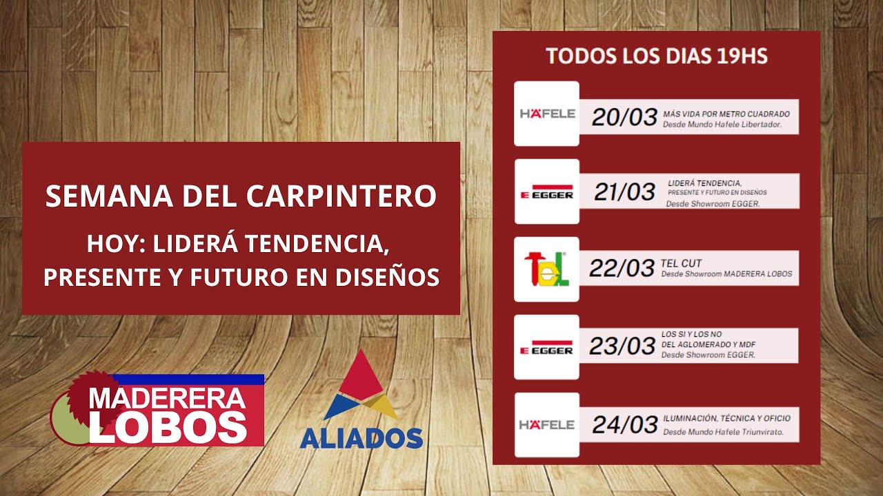 SEMANA DEL CARPINTERO - PROGRAMA 2: LIDERÁ TENDENCIA, PRESENTE Y FUTURO EN DISEÑOS