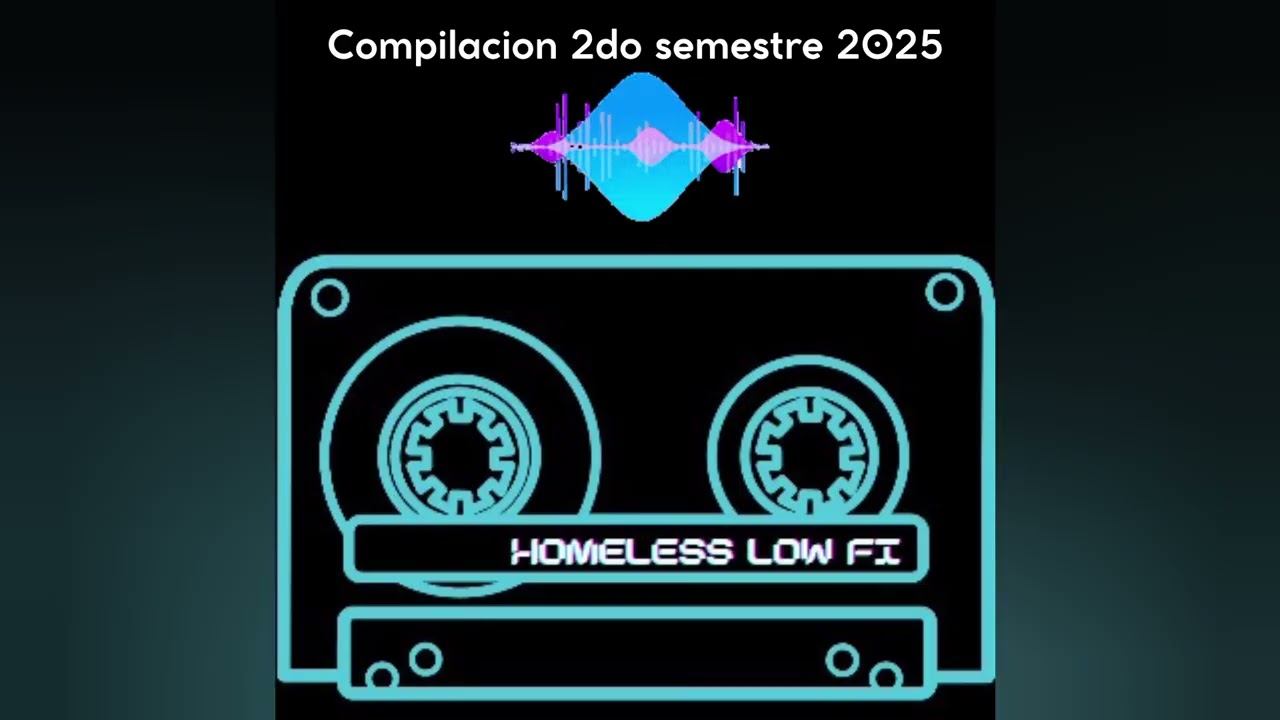 HomelessLowFi_Compilado 2do Semestre_2025