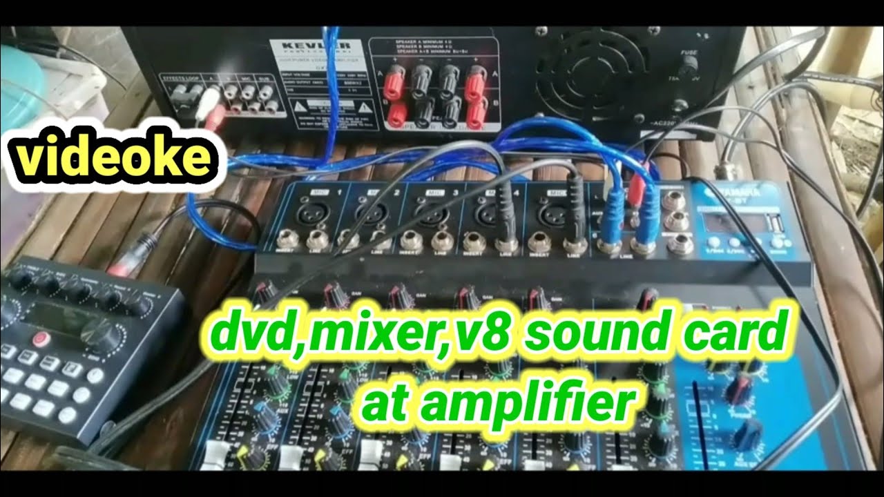 Videoke connection,DVD,mixer,V8 sound card at amplifier