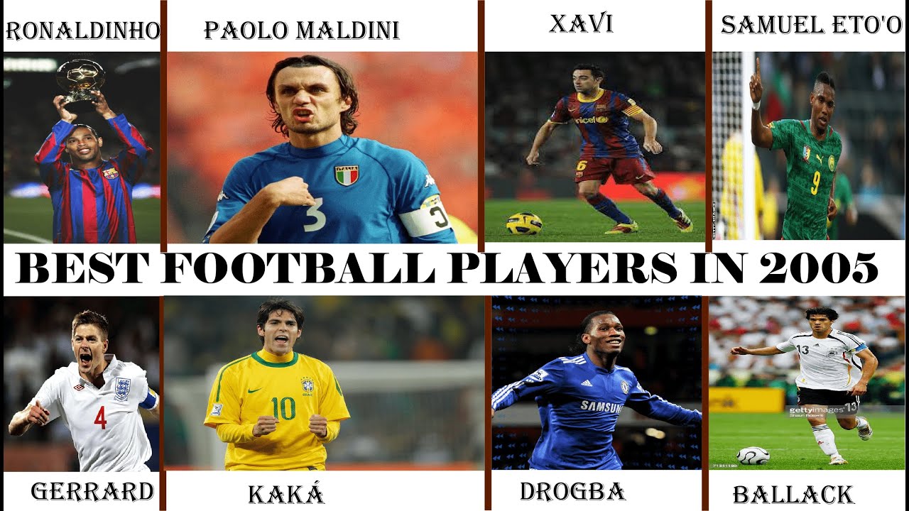 2005  Ballon d'Or Ranking: 50 Greatest Football Players in 2005