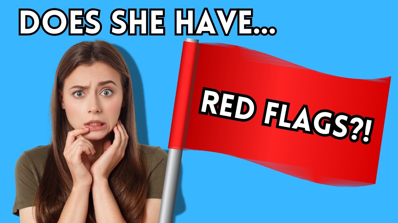 Understanding Red Flags in Women