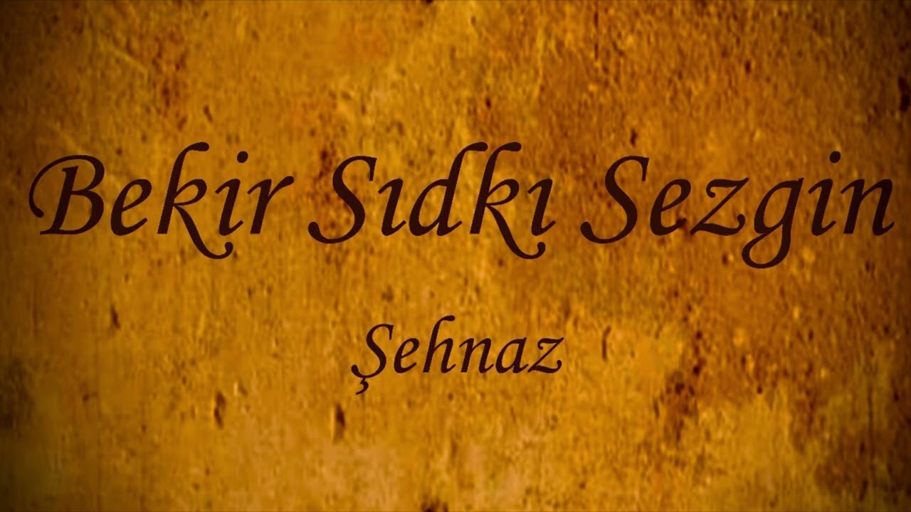 Bekir Sıdkı Sezgin [321] Şehnaz Ağır Semâî [ Yahyâ Nazîm Efendi ] Dîdem yüzüne nâzır nâzır yüzüne…