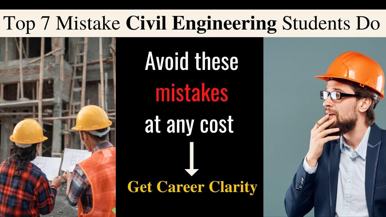 7 Mistakes You Should Avoid As A Civil Engineering Student