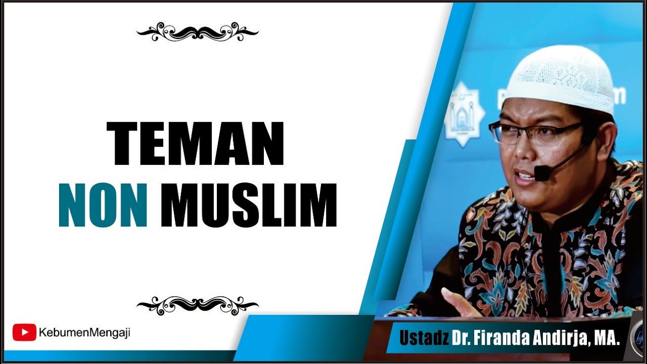 Punya Teman Non Muslim - Ustadz Dr. Firanda Andirja, MA.