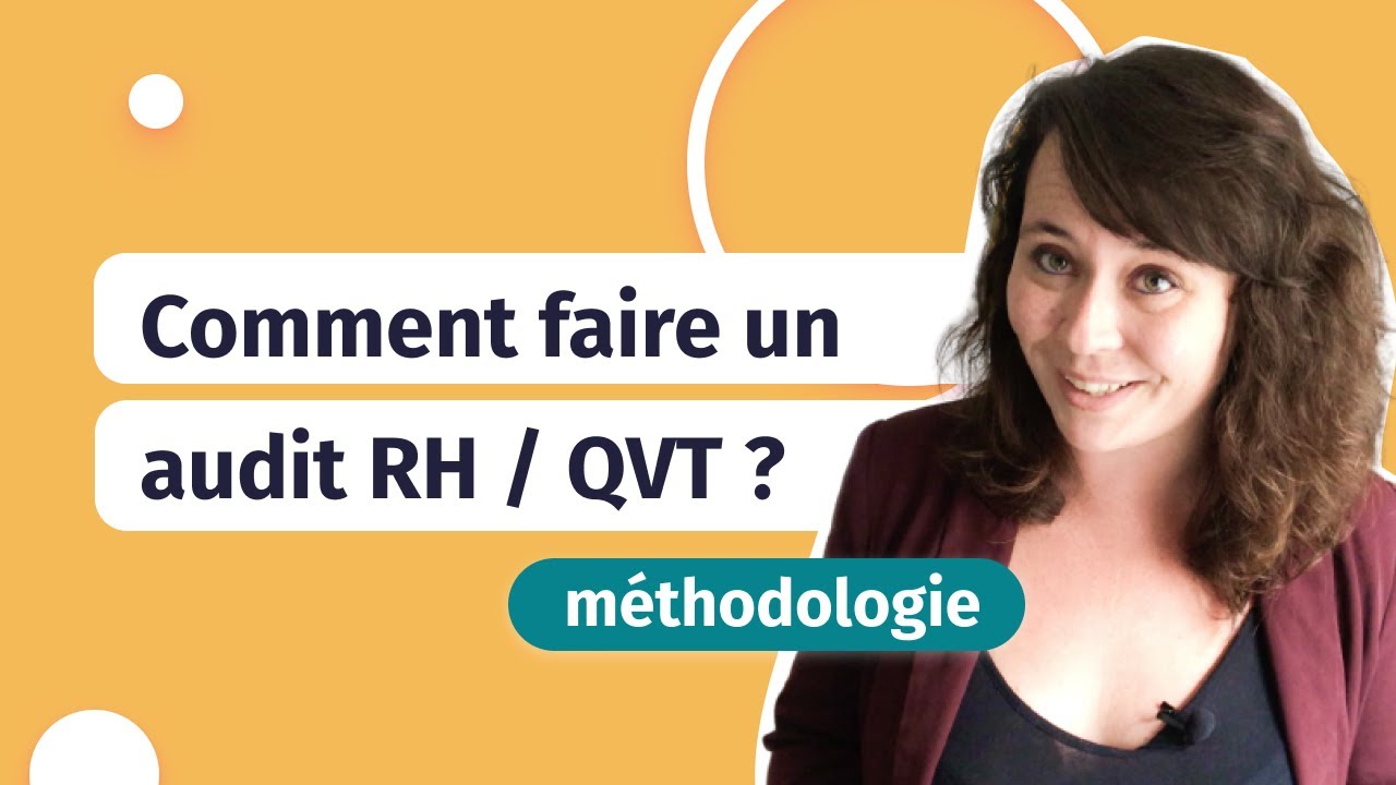 Comment faire un audit RH / QVT ? - La méthodologie