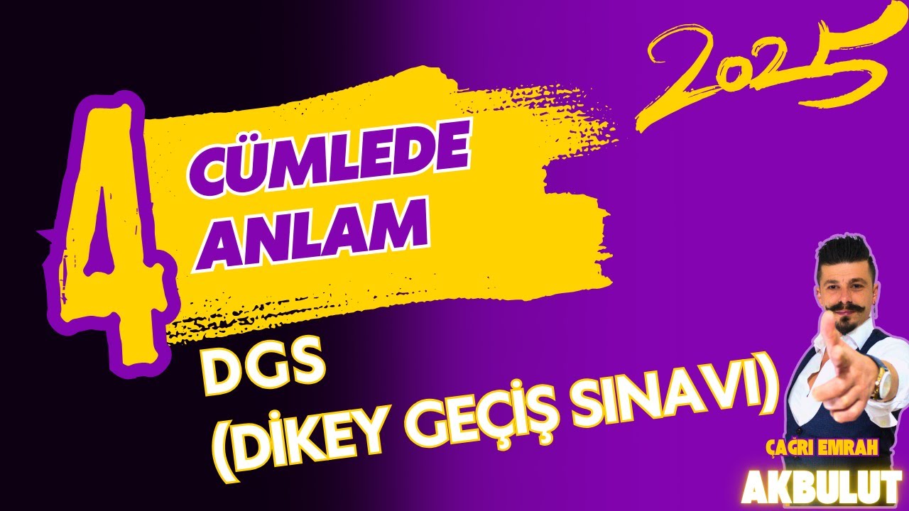 2025 DGS C&uuml;mlede Anlam Konu Anlatımı - 4 ve &Ccedil;ıkmış Sorular | &Ouml;SYM Tarzı Soru &Ccedil;&ouml;z&uuml;m&uuml;