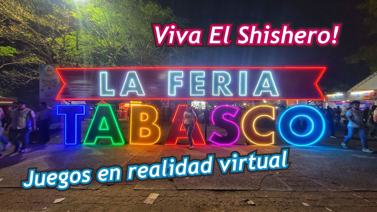 VIVA EL SHISHERO!...3 doritos después, volvió la FERIA TABASCO!