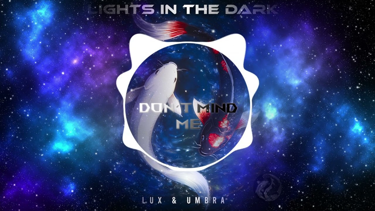 LUX & UMBRA - Don't Mind Me