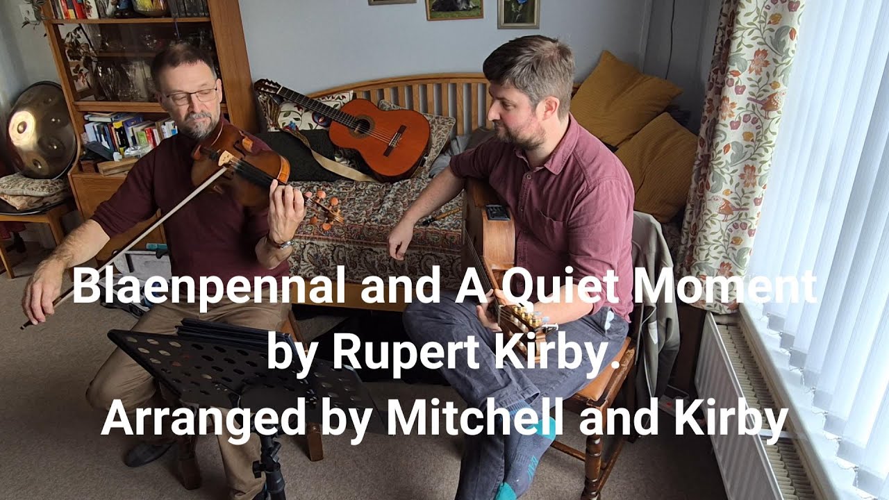 Mitchell & Kirby: Blaenpennal and A Quiet Moment