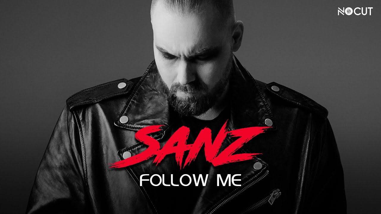 SANZ - Follow Me (Official Video)