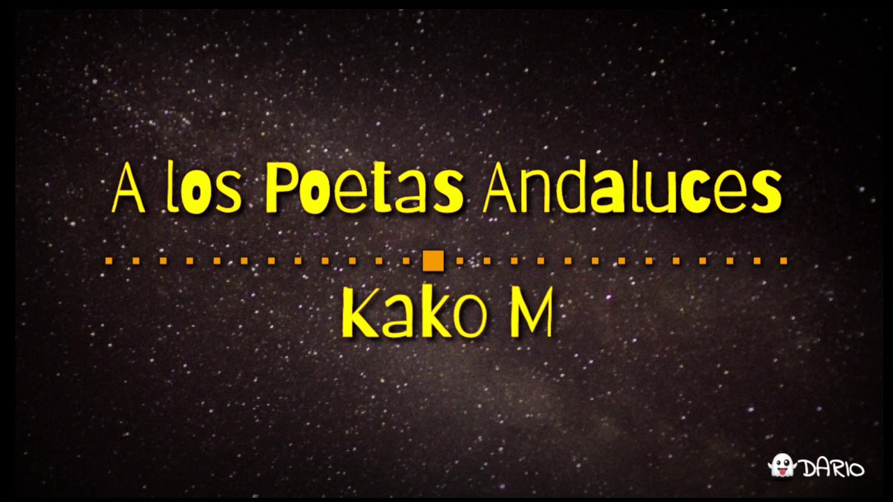 A los Poetas Andaluces  - Kako M [Letra]