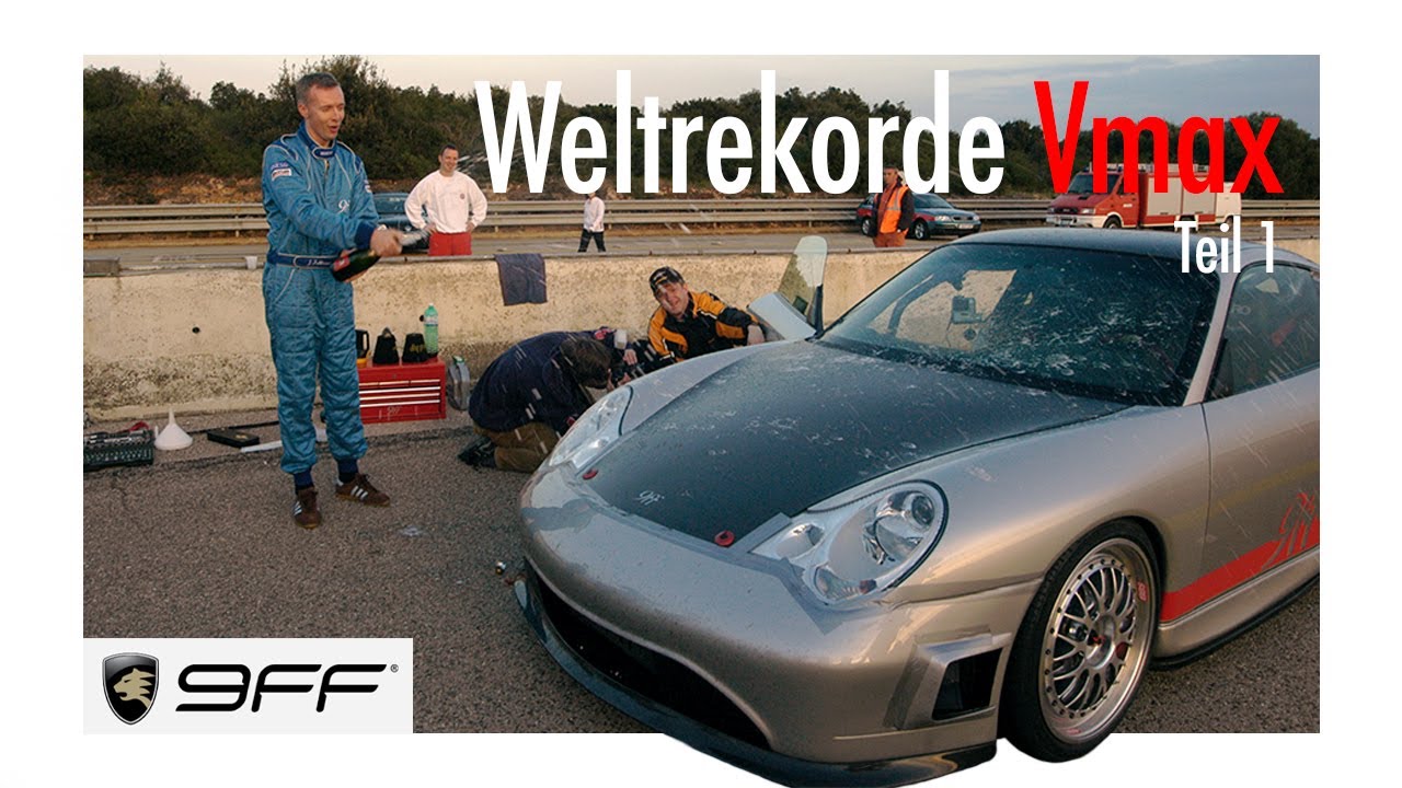 9FF - Weltrekorde der letzten 20 Jahre - GT9, V400... - Teil 1