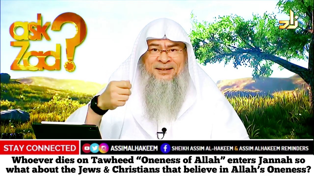 One who dies on Oneness Of Allah enters Jannah, What about Jews & Christians who believe in Allah's