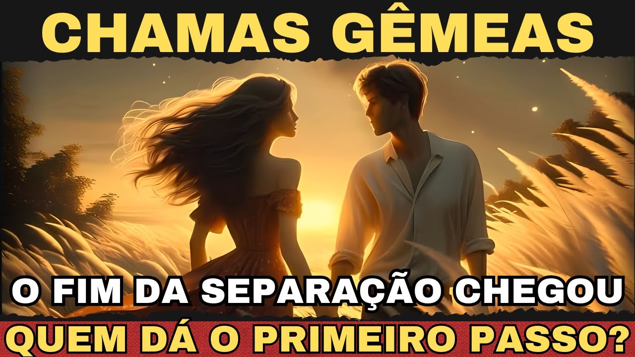 💞 CHAMAS GÊMEAS: O FIM DA SEPARAÇÃO ESTÁ PRÓXIMO! Quem dá o PRIMEIRO PASSO? 💞