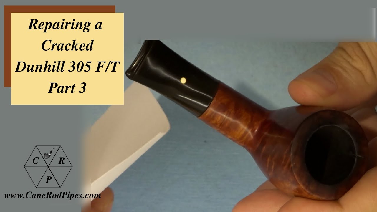 Repairing a Cracked Dunhill 305 F/T Part 3