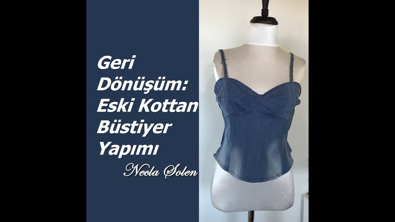 NECLA ŞÖLEN | GERİ DÖNÜŞÜM: ESKİ KOTTAN BÜSTİYER YAPIMI