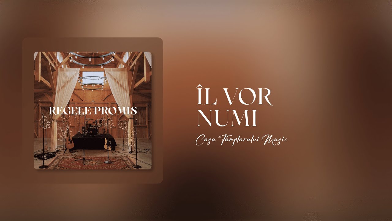 &Icirc;l vor numi - Casa T&acirc;mplarului Ocna Mureș Music