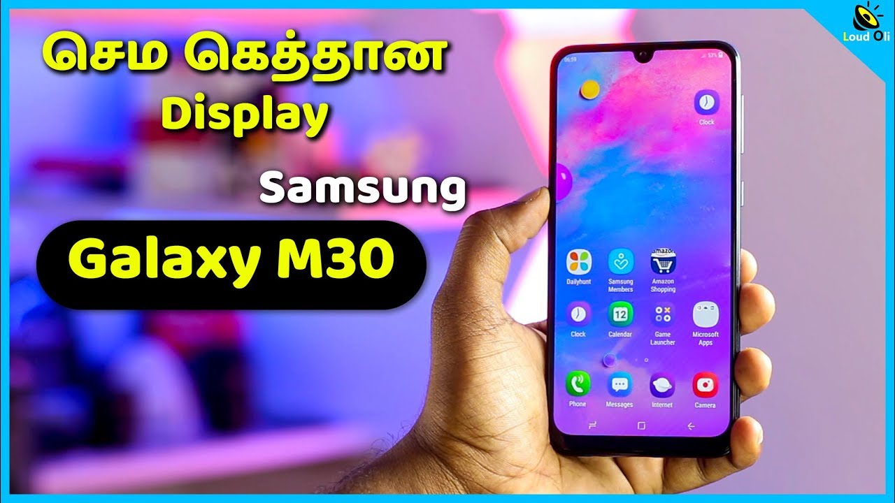 Samsung Galaxy M30 Unboxing & Quick Review in Tamil - loud Oli Tech