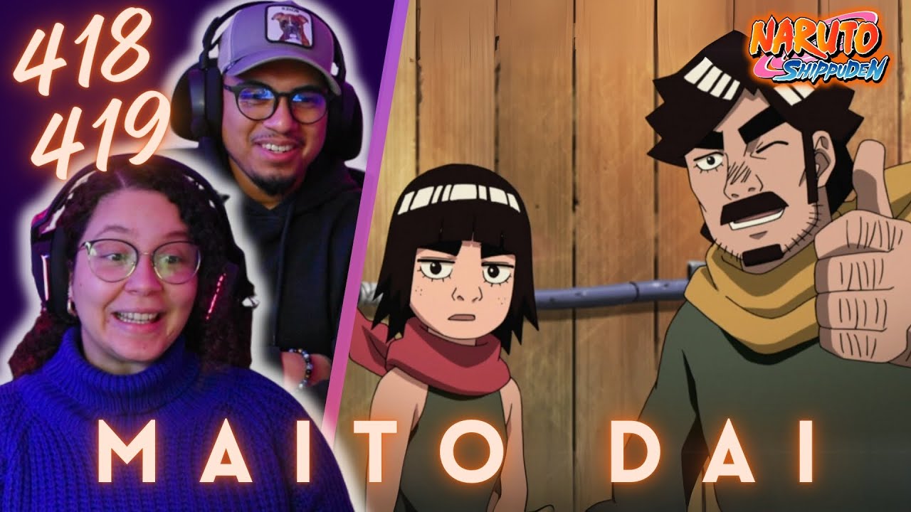 🍃 Naruto Shippuden 418 y 419 | Reaccionando por primera vez | Maito Gai y su padre 🍃
