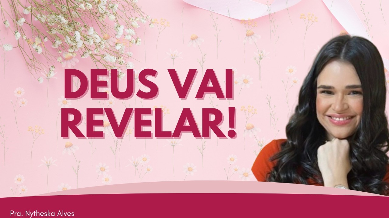DEUS VAI TRAZER A LUZ QUEM FINGIA PROTEGER ENQUANTO TENTAVA CONTROLAR.|Pra. Nytheska Alves