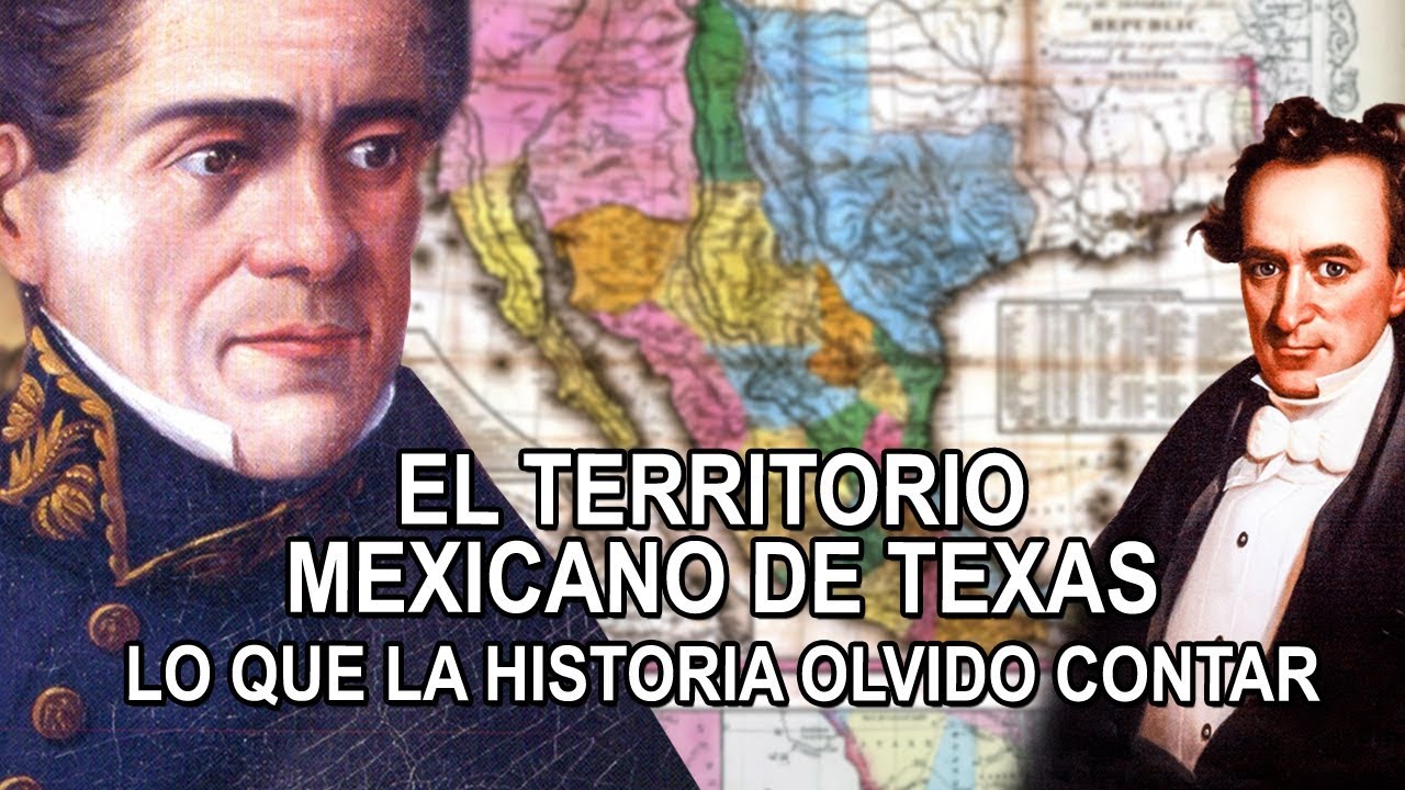 El territorio Mexicano de Texas – Lo que la historia olvido contar