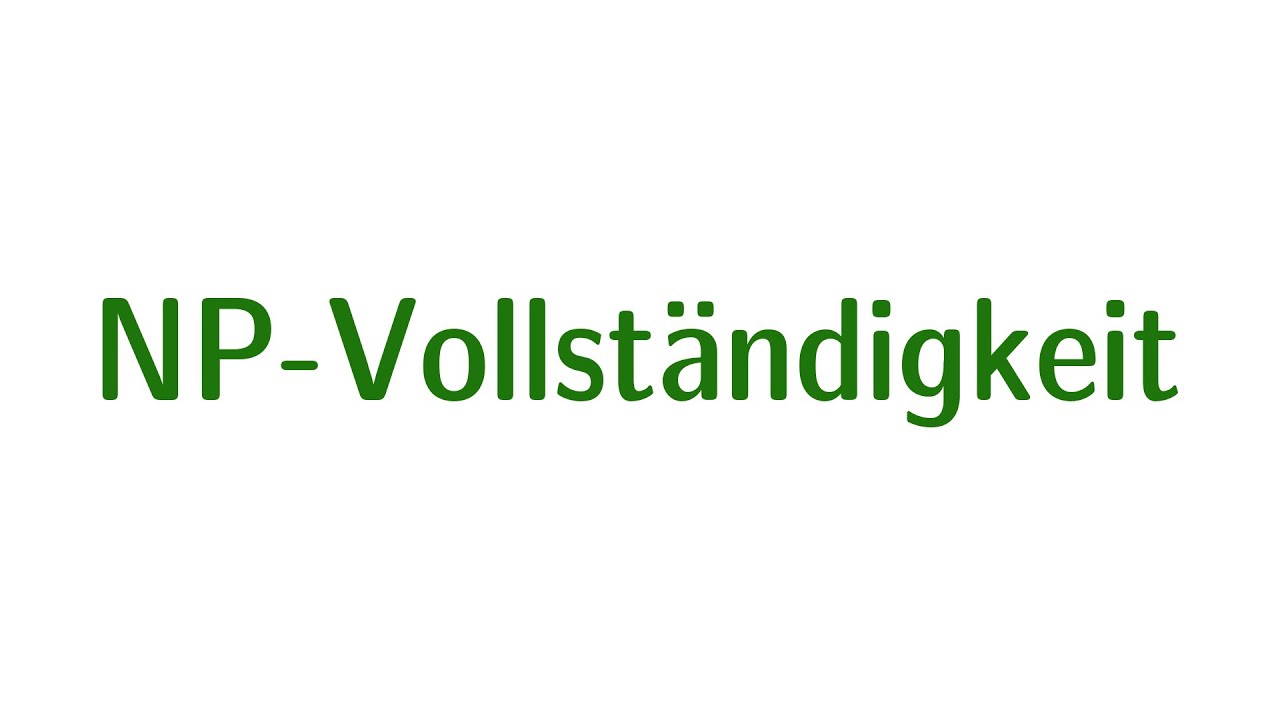NP Vollständigkeit