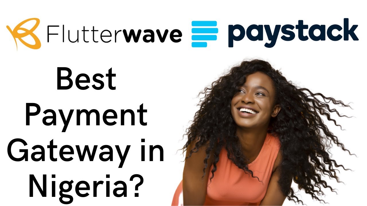 Paystack vs Flutterwave: Review of the best payment gateways in Nigeria (tutorial)