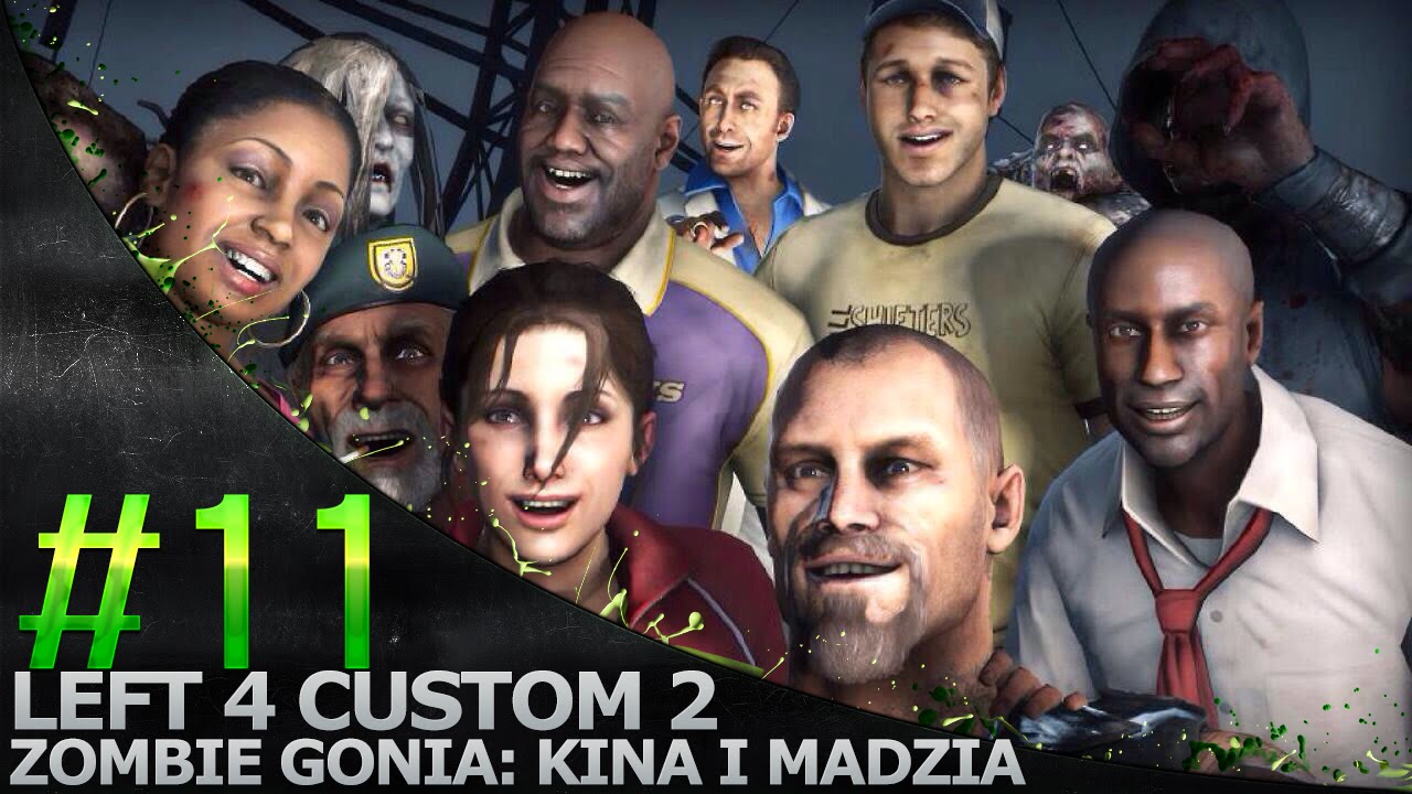 Left 4 Custom 2 '11 /w Madzia, Teściowa