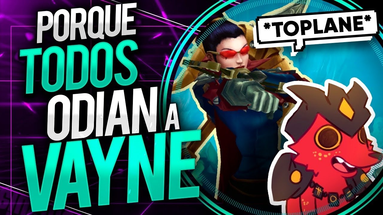 POR QUE TODOS ODIAN A: VAYNE