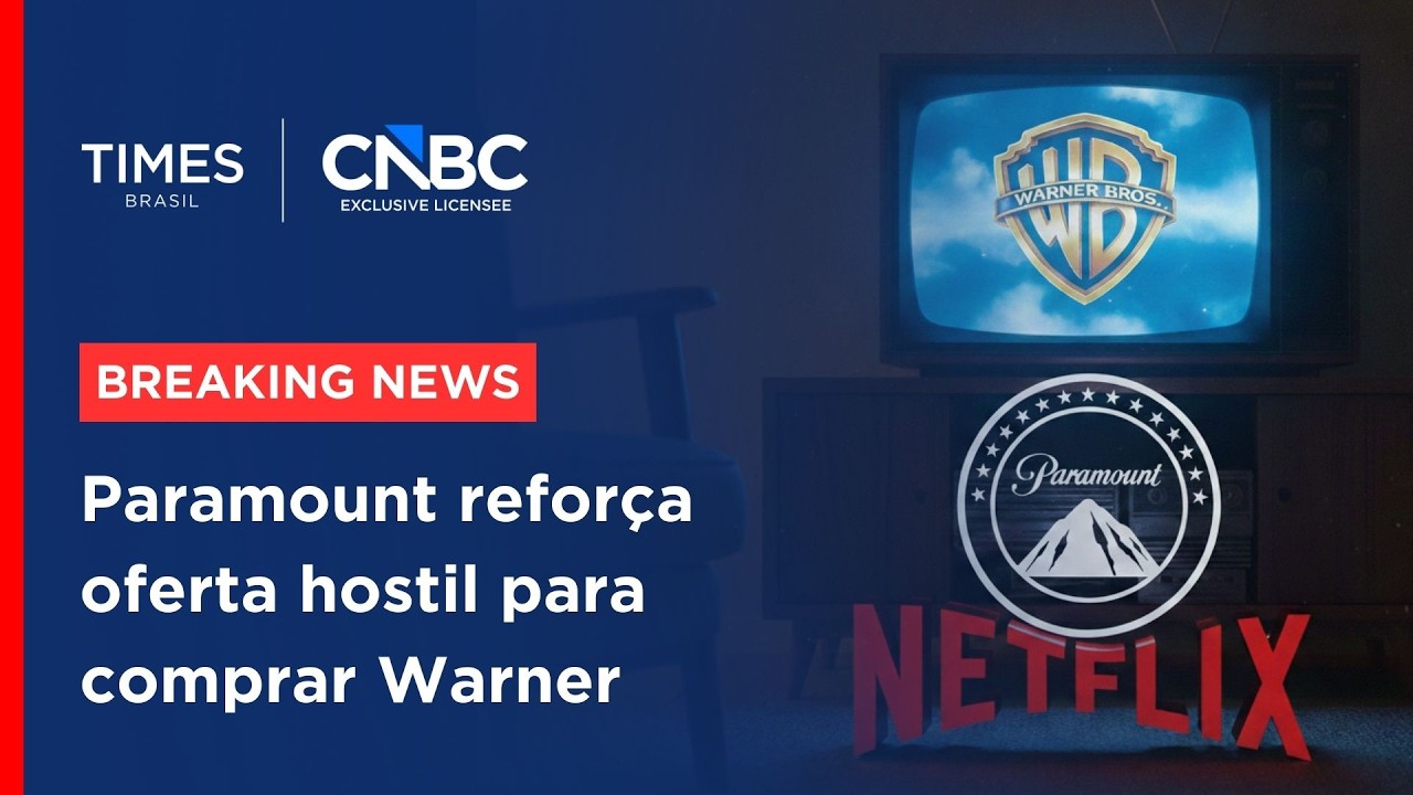 Paramount reforça oferta bilionária pela Warner e eleva pressão sobre Netflix | BREAKING NEWS