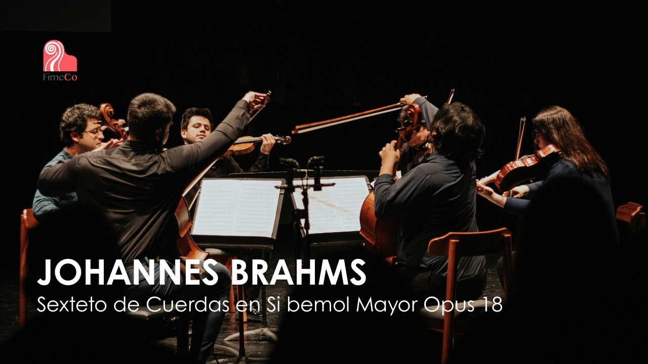 FimcCo 2025 Sexteto de Cuerdas en Si bemol Mayor Opus 18 - Johannes Brahms