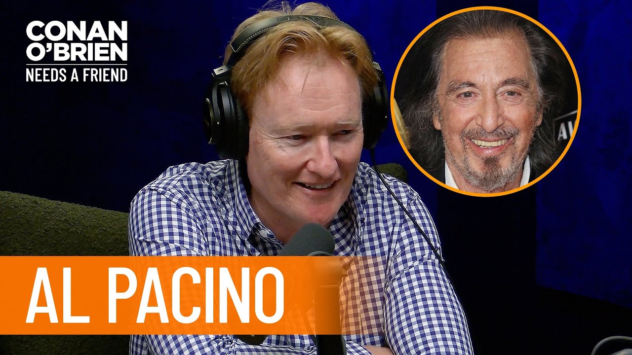 Conan Abruptly Left A Recent Conversation With Al Pacino | Conan O’Brien Needs a Friend