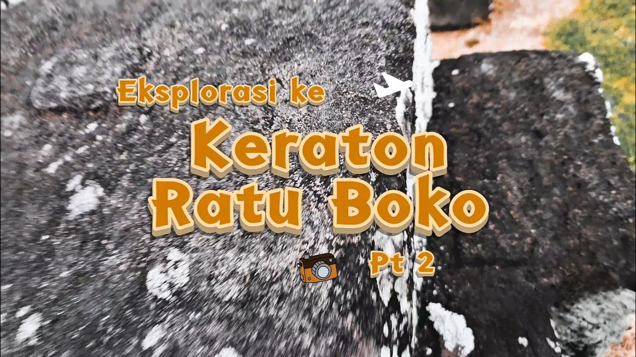 Wisata Edukasi Sejarah: Explore ke Keraton Ratu Boko part 2 #keraton #ratuboko #legenda #wisatajogja
