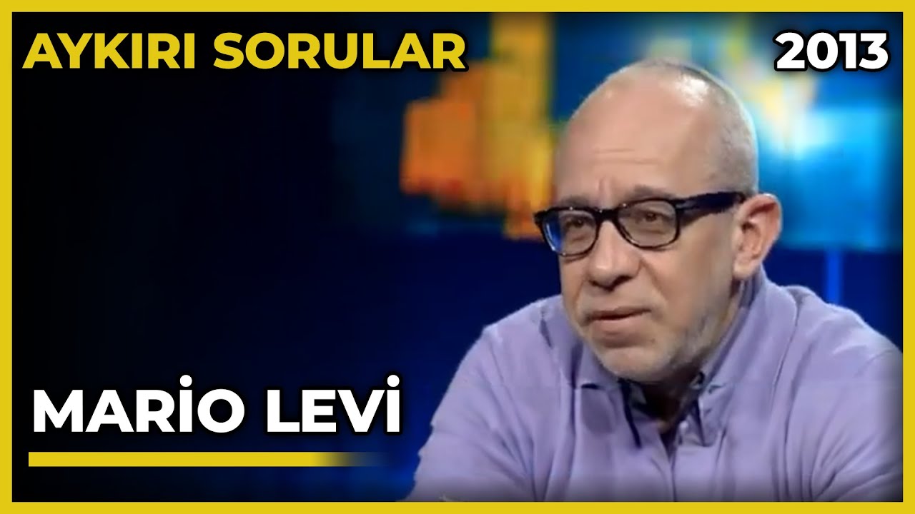 Aykırı Sorular: Mario Levi - 09.03.2013