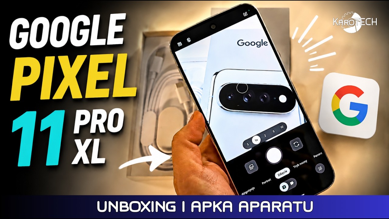 Google Pixel 11 Pro XL &mdash; UNBOXING i pierwsze spojrzenie na aplikację aparatu! 📸
