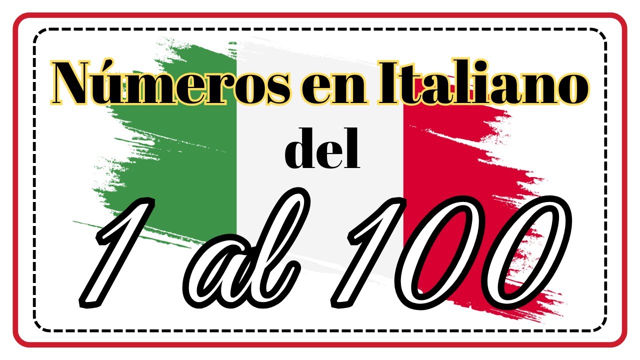 Los NÚMEROS en Italiano del 1 al 100: Aprende Fácil y Sin Estrés ◾Aprende a Contar en Italiano