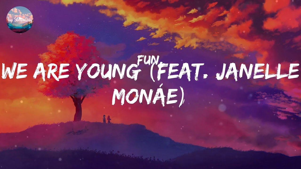 We Are Young (feat. Janelle Monáe) - fun. (Lyrics) Lady Gaga, Justin Bieber,...