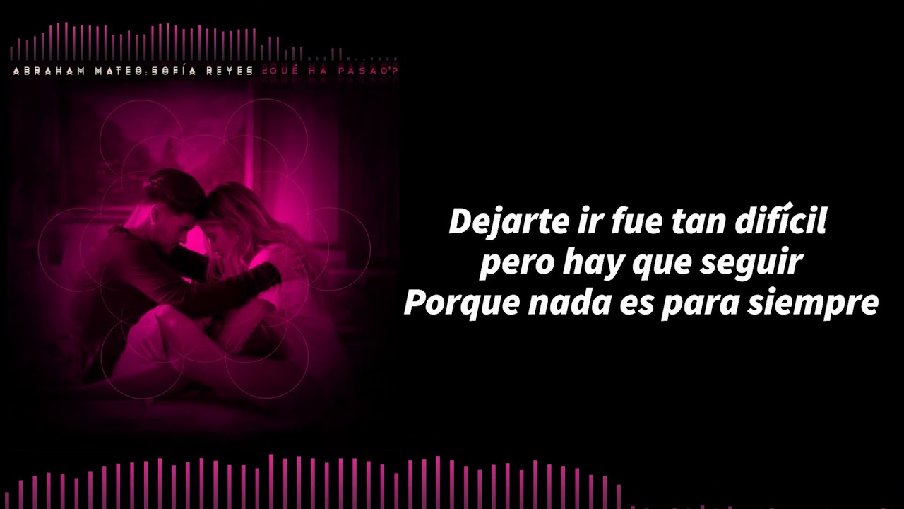 Que Ha Pasao' - (LETRA 4K) Abraham Mateo, Sofía Reyes