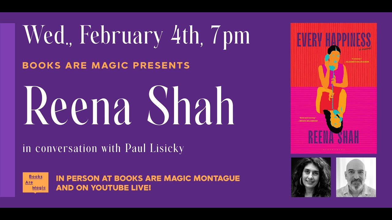 Reena Shah: Every Happiness w/ Paul Lisicky
