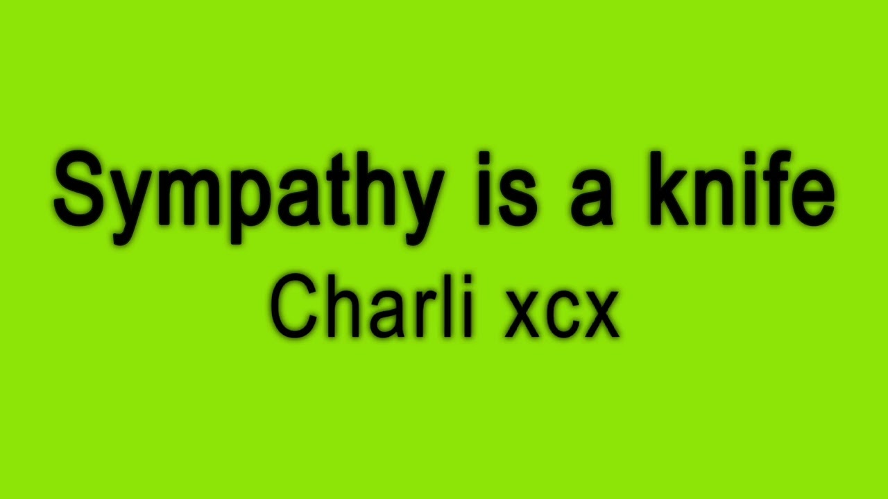 Charli xcx - Sympathy is a knife [with Reverb]