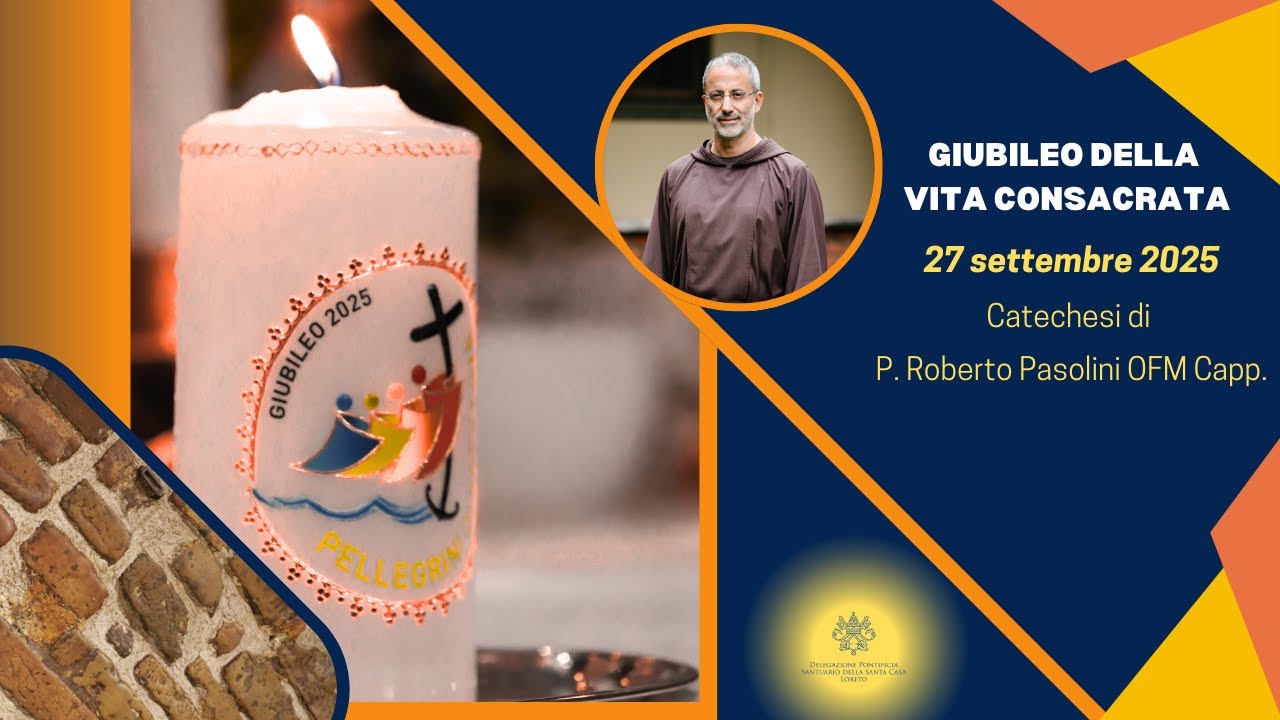 27.9.2025 Catechesi di Fr. Roberto Pasolini nel Giubileo della Vita Consacrata