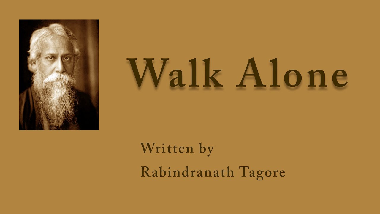 Walk Alone | Rabindranath Tagore | English Poetry Recitation