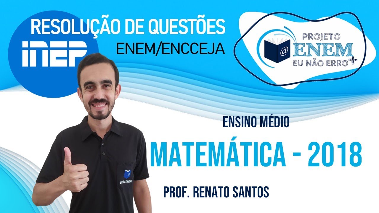 ENCCEJA 2018 | Ensino Médio | Matemática | Professor Renatinho