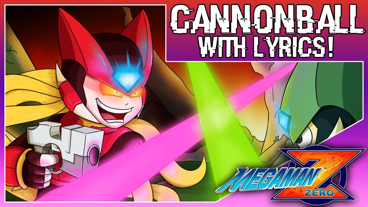 Cannonball With Lyrics! | Mega Man Zero 3