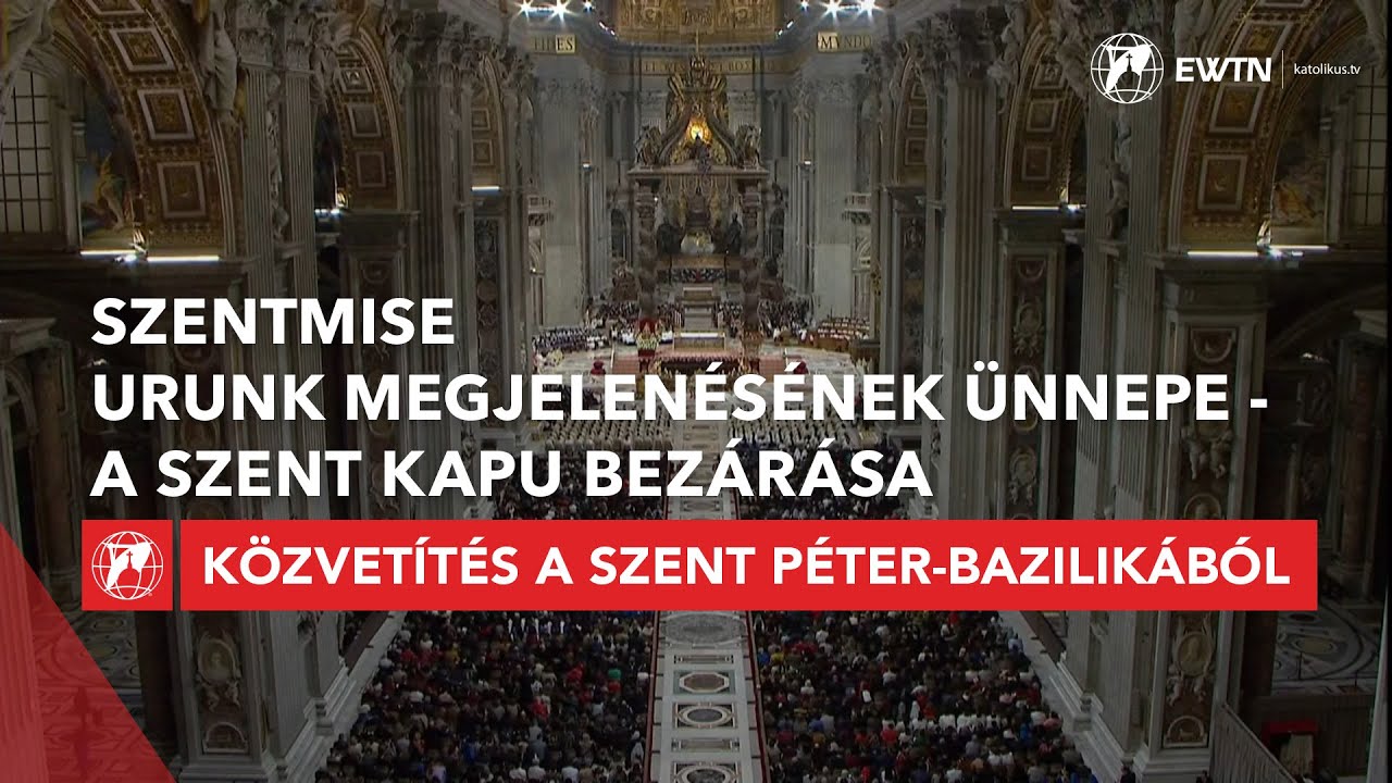 Urunk megjelenése (Vízkereszt) ünnepe - közvetítés a Szent Péter bazilikából 2026.01.06.