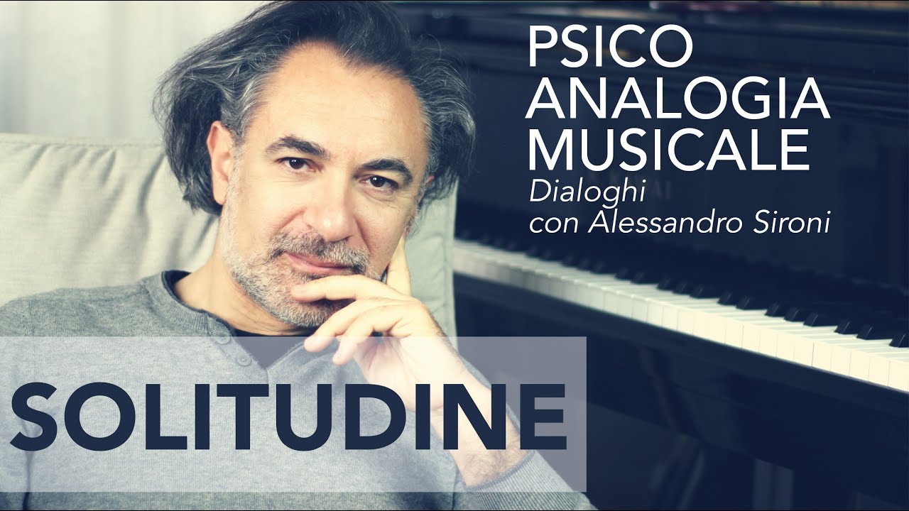 LA SOLITUDINE - PsicoAnalogia Musicale - Intervista ad Alessandro Sironi
